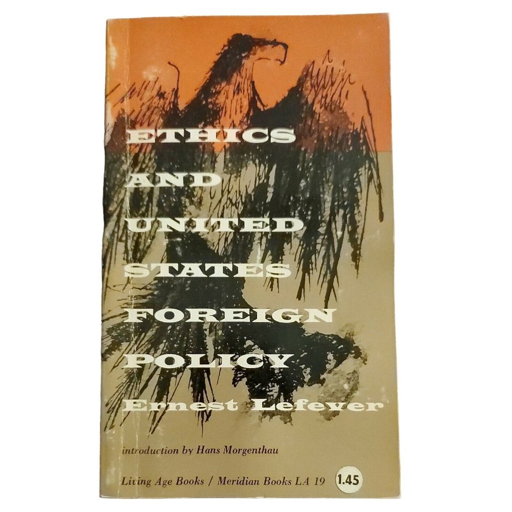 Ethics And United States Foreign Policy by  Ernest Lefever (1963 Paperback)